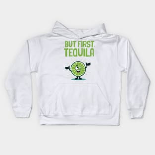 but first, tequila Kids Hoodie